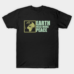 Earth Need More Peace T-Shirt